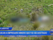 La Libertad: buscan a empresario minero que fue secuestrado