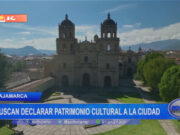 Cajamarca: buscan declarar patrimonio cultural a la ciudad