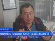 Carnavales de Cajamarca: ronderos advierten a delincuentes