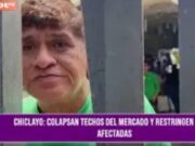 Chiclayo: colapsan techos del mercado Modelo y restringen zonas afectadas
