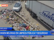 Chiclayo: exigen mejoras en limpieza pública y seguridad