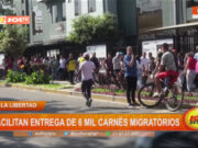 La Libertad: facilitan entrega de seis mil carnés migratorios