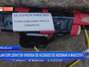 Trujillo: dejan explosivo en vivienda de asesino de perro “Teo”