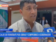 Lambayeque: alcalde de Ferreñafe pide obras y compromiso a gobernador