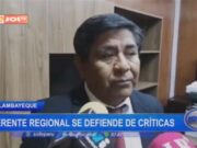 Chiclayo: gerente regional se defiende de críticas