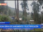 Huaraz: inician obras de saneamiento y electrificación