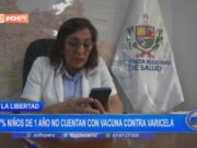 La Libertad: 67% niños de 1 año no cuentan con vacuna contra la varicela