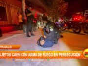 Trujillo: sujetos caen con arma de fuego en persecución