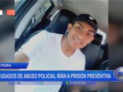 Piura caso “Comisaría Arena”: acusados de abuso policial irán a prisión preventiva