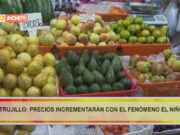 Trujillo: precios incrementarán con el fenómeno El Niño
