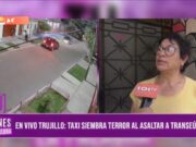 Trujillo Aterrorizado: Taxistas Asaltantes Atacan a Transeúntes
