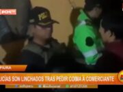 Piura: policías son linchados tras pedir coima a comerciante