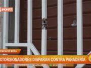 Florencia de Mora: extorsionadores disparan contra panadería