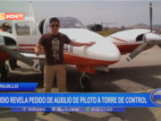 Trujillo: audio revela pedido de auxilio de piloto a torre de control