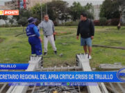 La Libertad: secretario regional del APRA critica crisis de Trujillo