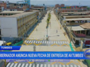 Tumbes: gobernador anuncia nueva fecha de entrega de la avenida Tumbes