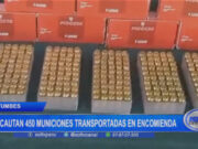 Tumbes: incautan cuatrocientas cincuenta municiones transportadas en encomienda