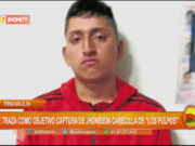 Trujillo: se traza como objetivo captura de cabecilla de «Los Pulpos»