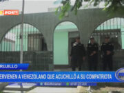 Trujillo: detienen a extranjero que confesó ser autor de intento de homicidio