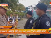 Piura: reconocen a más de 10 policías por labor contra inseguridad