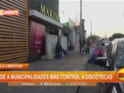 La Libertad: pide a municipalidades más control a discotecas