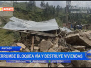 Áncash: derrumbe provocado por lluvias bloquea vía y destruye viviendas