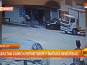 Trujillo: asaltan camión repartidor y matan a seguridad