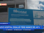 Cajamarca: nuevo hospital EsSalud tiene avance del 40 %