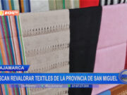 Cajamarca: buscan revalorar textiles de la provincia de San Miguel