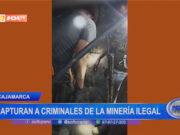 Cajamarca: capturan a criminales de la minería ilegal