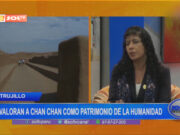 Trujillo: revaloran a Chan Chan como patrimonio de la humanidad