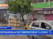 Chiclayo: continuarán altas temperaturas y lluvias