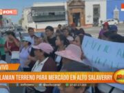 Comerciantes reclaman terreno para mercado en Alto Salaverry