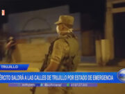 Trujillo: ejército saldrá a las calles por estado de emergencia