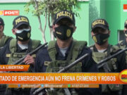 La Libertad: estado de emergencia aún no frena crímenes y robos