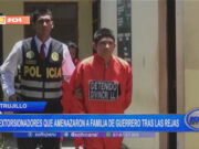Trujillo: extorsionadores que amenazaron a familia de Guerrero tras las rejas
