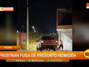 Piura: frustran fuga de presunto homicida