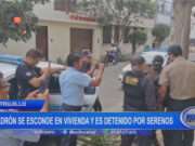 Trujillo: ladrón se esconde en vivienda y es detenido por serenos
