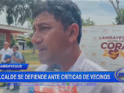 Lambayeque: alcalde se defiende ante críticas de vecinos