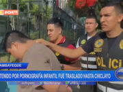 Lambayeque: detenido por pornografía infantil fue traslado hasta Chiclayo