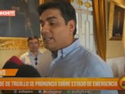 Estado de emergencia en Trujillo y Pataz: alcalde Mario Reyna, aprobaría normas municipales que complementen las disposiciones en el estado de excepción