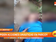 La Libertad: piden acciones drásticas en Parcoy