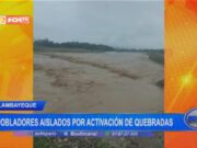 Lambayeque: pobladores aislados por activación de quebradas