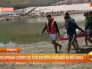 Piura: recuperan cuerpo de adolescente ahogado en Río Chira