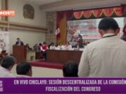 Chiclayo: sesión descentralizadas de la Comisión de Fiscalización del Congreso