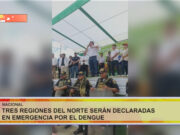 Tres regiones del norte serán declaradas en estado de emergencia por dengue
