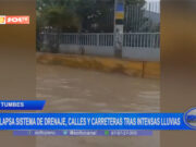 Tumbes: colapsa sistema de drenaje, calles y carreteras tras intensas lluvias