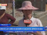 Trujillo: vecinos de la urbanización Las Flores de San Isidro se quejan del servicio de agua
