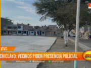 Chiclayo: vecinos piden presencia policial