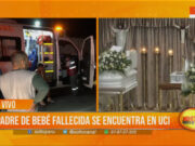 Trujillo: padre de bebé fallecida se encuentra en UCI